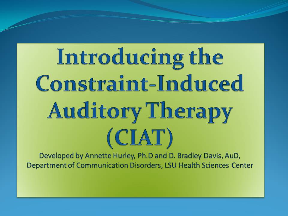 Constraint Induced Auditory Therapy© (C...